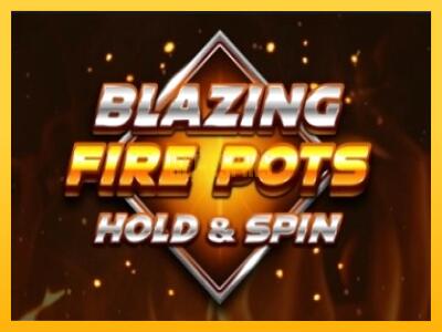 სათამაშო მანქანა Blazing Fire Pots Hold & Spin