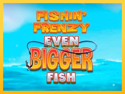 სათამაშო მანქანა Fishin Frenzy Even Bigger Fish