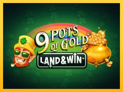 სათამაშო მანქანა 9 Pots of Gold Land & Win